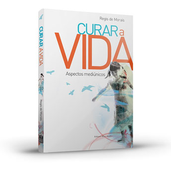 Curar a Vida - Aspectos Mediúnicos