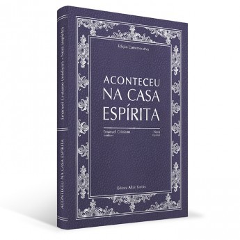 Aconteceu na Casa Espírita - Edição Comemorativa                                                    